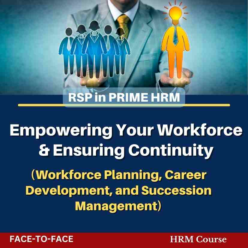 Empowering Your Workforce & Ensuring Continuity (Workforce Planning, Career Development,  and Succession Management) ONLINE